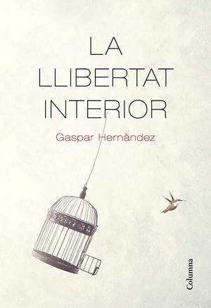 La llibertat interior | 9788466426411 | Hernández, Gaspar | Llibres.cat | Llibreria online en català | La Impossible Llibreters Barcelona