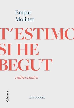 T'estimo si he begut i altres contes | 9788466426398 | Moliner, Empar | Llibres.cat | Llibreria online en català | La Impossible Llibreters Barcelona