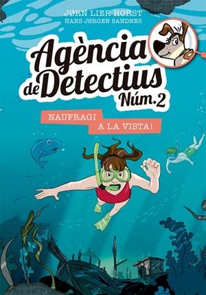 Agència de Detectius Núm. 2 - 13. Naufragi a la vista! | 9788424666453 | Jorn Lier Horst\Hans Jorgen Sandnes (il·lustr.) | Llibres.cat | Llibreria online en català | La Impossible Llibreters Barcelona