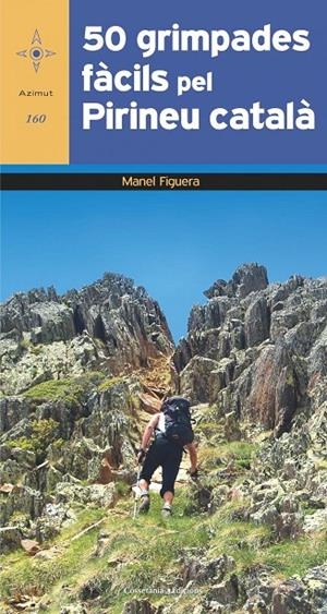 50 grimpades fàcils pel Pirineu català | 9788490349069 | Figuera i Abadal, Manel | Llibres.cat | Llibreria online en català | La Impossible Llibreters Barcelona