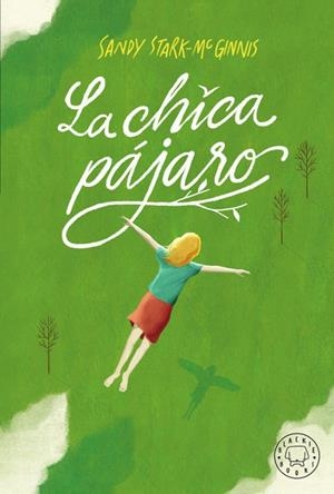 La chica pájaro | 9788417552794 | Stark-McGinnis, Sandy | Llibres.cat | Llibreria online en català | La Impossible Llibreters Barcelona