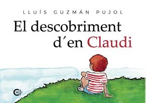 El descobriment d'en Claudi | 9788418073991 | Guzmán Pujol, Lluís | Llibres.cat | Llibreria online en català | La Impossible Llibreters Barcelona