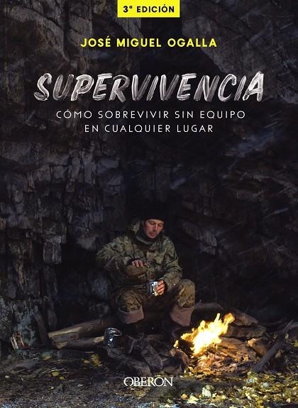 Supervivencia. Cómo sobrevivir sin equipo en cualquier lugar | 9788441541948 | Ogalla Márquez, José Miguel | Llibres.cat | Llibreria online en català | La Impossible Llibreters Barcelona