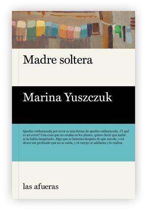 MADRE SOLTERA | 9788412145724 | Marina Yuszczuk | Llibres.cat | Llibreria online en català | La Impossible Llibreters Barcelona