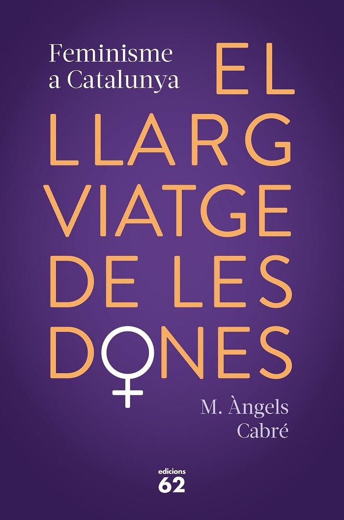 El llarg viatge de les dones. Feminisme a Catalunya | 9788429778373 | Cabré, M. Àngels | Llibres.cat | Llibreria online en català | La Impossible Llibreters Barcelona
