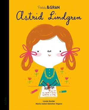 Petita & Gran Astrid Lindgren | 9788490656891 | Sánchez Vegara, María Isabel | Llibres.cat | Llibreria online en català | La Impossible Llibreters Barcelona