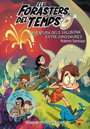 Els Forasters del Temps 6: L'aventura dels Vallbona entre dinosaures | 9788466145206 | Santiago, Roberto | Llibres.cat | Llibreria online en català | La Impossible Llibreters Barcelona