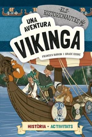 Els historionautes. Una aventura vikinga | 9788424663780 | Durkin, Frances/Cooke, Grace | Llibres.cat | Llibreria online en català | La Impossible Llibreters Barcelona