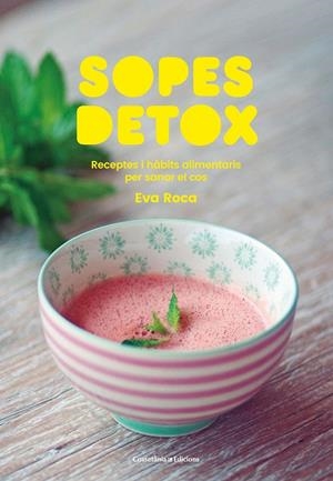 Sopes detox | 9788490349205 | Roca Solà, Eva | Llibres.cat | Llibreria online en català | La Impossible Llibreters Barcelona