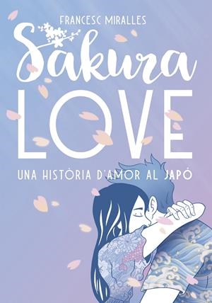 Sakura Love | 9788424665951 | Miralles, Francesc | Llibres.cat | Llibreria online en català | La Impossible Llibreters Barcelona