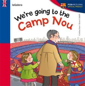 We're going to the Camp Nou | 9788424652968 | Sans Mestre, Cristina | Llibres.cat | Llibreria online en català | La Impossible Llibreters Barcelona