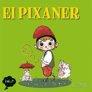 El Pixaner | 9788424641603 | Anna Fité\Cuchu (il·lustr.) | Llibres.cat | Llibreria online en català | La Impossible Llibreters Barcelona