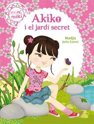 Minimiki 4. Akiko i el jardí secret | 9788424654825 | Nadja | Llibres.cat | Llibreria online en català | La Impossible Llibreters Barcelona