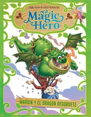 Magic Hero 4. Marvin y el dragón regordete | 9788424663650 | Sir Steve Stevenson | Llibres.cat | Llibreria online en català | La Impossible Llibreters Barcelona