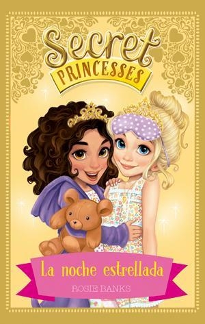 Secret Princesses 3. La noche estrellada | 9788424659431 | Banks, Rosie | Llibres.cat | Llibreria online en català | La Impossible Llibreters Barcelona
