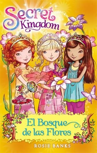 Secret Kingdom 13. El Bosque de las Flores | 9788424653811 | Rosie Banks | Llibres.cat | Llibreria online en català | La Impossible Llibreters Barcelona