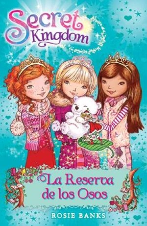 Secret Kingdom 15. La Reserva de los Osos | 9788424653859 | Rosie Banks | Llibres.cat | Llibreria online en català | La Impossible Llibreters Barcelona
