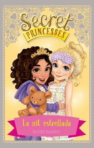 Secret Princesses 3. La nit estrellada | 9788424659417 | Banks, Rosie | Llibres.cat | Llibreria online en català | La Impossible Llibreters Barcelona