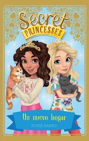Secret Princesses 7. Un nuevo hogar | 9788424662264 | Rosie Banks | Llibres.cat | Llibreria online en català | La Impossible Llibreters Barcelona