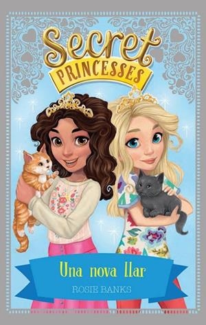 Secret Princesses 7. Una nova llar | 9788424662240 | Rosie Banks | Llibres.cat | Llibreria online en català | La Impossible Llibreters Barcelona