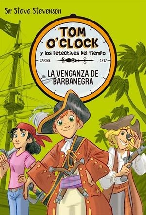 Tom O'Clock 4. La venganza de Barbanegra | 9788424661502 | Sir Steve Stevenson | Llibres.cat | Llibreria online en català | La Impossible Llibreters Barcelona