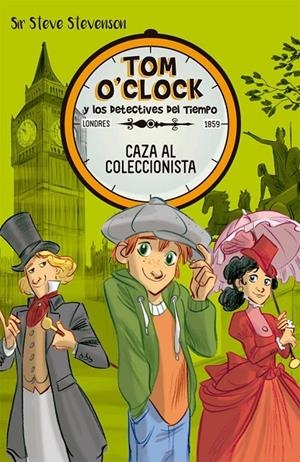Tom O'Clock 6. Caza al coleccionista | 9788424662509 | Sir Steve Stevenson | Llibres.cat | Llibreria online en català | La Impossible Llibreters Barcelona
