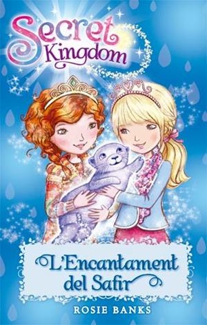 Secret Kingdom 24. L'Encantament del Safir | 9788424657376 | Banks, Rosie | Llibres.cat | Llibreria online en català | La Impossible Llibreters Barcelona