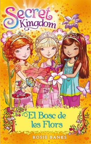 Secret Kingdom 13. El Bosc de les Flors | 9788424653804 | Banks, Rosie | Llibres.cat | Llibreria online en català | La Impossible Llibreters Barcelona