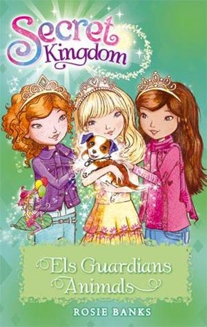 Secret Kingdom 19. Els Guardians Animals | 9788424657321 | Rosie Banks | Llibres.cat | Llibreria online en català | La Impossible Llibreters Barcelona