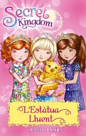 Secret Kingdom 27. L'Estàtua Lluent | 9788424659592 | Rosie Banks | Llibres.cat | Llibreria online en català | La Impossible Llibreters Barcelona