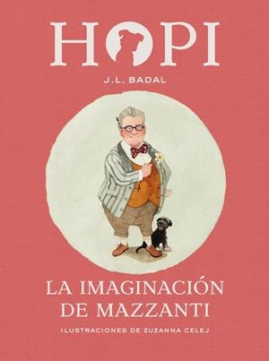 Hopi 6. La imaginación de Mazzanti | 9788424658472 | J.L. Badal / Zuzanna Celej (ilustr.) | Llibres.cat | Llibreria online en català | La Impossible Llibreters Barcelona