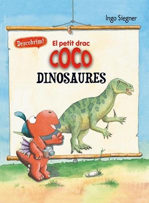 El petit drac Coco. Descobrim els dinosaures | 9788424665722 | Ingo Siegner | Llibres.cat | Llibreria online en català | La Impossible Llibreters Barcelona