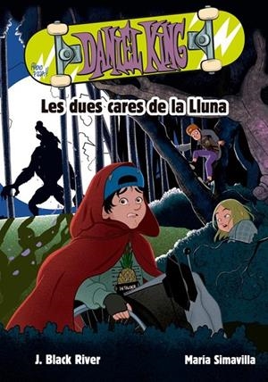 Daniel King 3. Les dues cares de la lluna | 9788424666590 | J. Black River\María Simavilla (il·lustr.) | Llibres.cat | Llibreria online en català | La Impossible Llibreters Barcelona