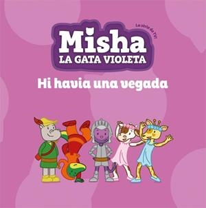 Misha, la gata violeta 5. Hi havia una vegada | 9788424663872 | Llibres.cat | Llibreria online en català | La Impossible Llibreters Barcelona