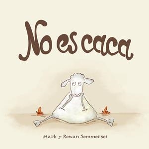 No es caca | 9788424661588 | Mark Sommerset\Rowan Sommerset | Llibres.cat | Llibreria online en català | La Impossible Llibreters Barcelona