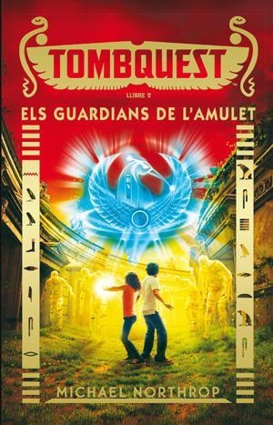 TombQuest 2: Els Guardians de l'Amulet | 9788424657932 | Michael Northrop | Llibres.cat | Llibreria online en català | La Impossible Llibreters Barcelona
