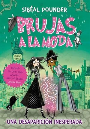 Brujas a la moda 2. Una desaparición inesperada | 9788424665838 | Sibéal Pounder\Laura Ellen Anderson (il·lustr.) | Llibres.cat | Llibreria online en català | La Impossible Llibreters Barcelona