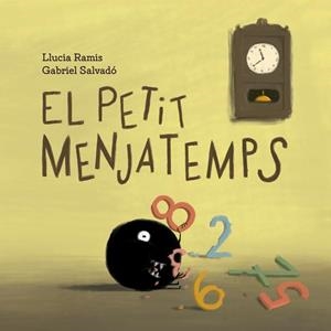 El petit Menjatemps | 9788424666866 | Llucia Ramis\Gabriel Salvadó (il·lustr.) | Llibres.cat | Llibreria online en català | La Impossible Llibreters Barcelona