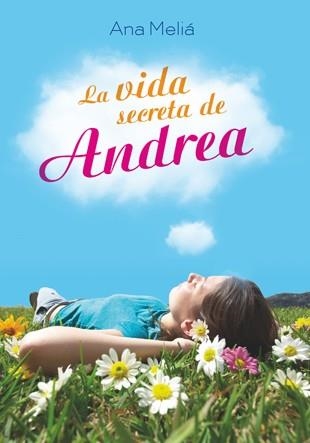 La vida secreta de Andrea | 9788424647711 | Ana Meliá | Llibres.cat | Llibreria online en català | La Impossible Llibreters Barcelona