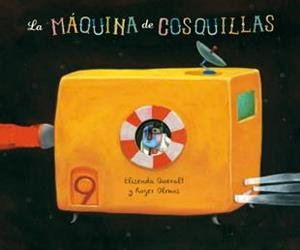 La máquina de cosquillas | 9788424652777 | Elisenda Queralt\Roger Olmos (ilustr.) | Llibres.cat | Llibreria online en català | La Impossible Llibreters Barcelona