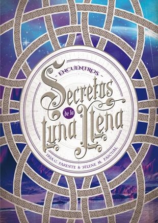 Secretos de la Luna Llena 2. Encuentros | 9788424659974 | Parente, Iria G./Pascual, Selene M. | Llibres.cat | Llibreria online en català | La Impossible Llibreters Barcelona