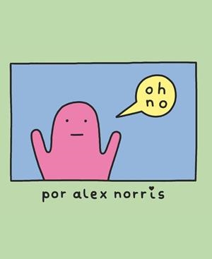 ¡Oh, no! | 9788416670727 | Alex Norris | Llibres.cat | Llibreria online en català | La Impossible Llibreters Barcelona