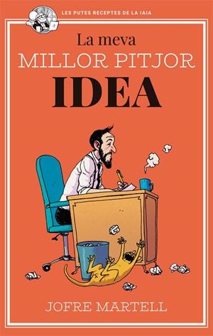 La meva millor pitjor idea | 9788416670895 | Jofre Martell | Llibres.cat | Llibreria online en català | La Impossible Llibreters Barcelona