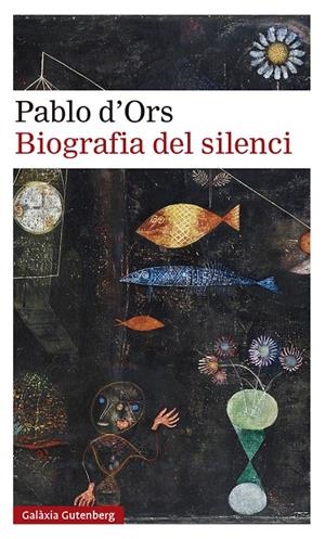 Biografia del silenci | 9788418218187 | d'Ors, Pablo | Llibres.cat | Llibreria online en català | La Impossible Llibreters Barcelona