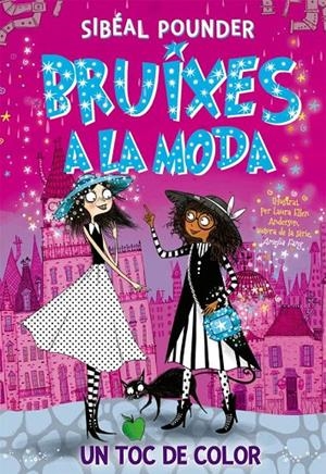 Bruixes a la moda 3. Un toc de color | 9788424666231 | Pounder, Sibéal\Laura Ellen Anderson (il·lustr.) | Llibres.cat | Llibreria online en català | La Impossible Llibreters Barcelona