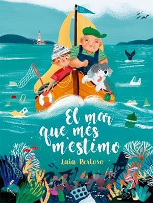El mar que més m'estimo | 9788424666682 | Laia Berloso i Clarà | Llibres.cat | Llibreria online en català | La Impossible Llibreters Barcelona