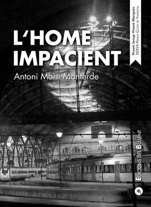 L'home impacient | 9788499042282 | Martí Monterde, Antoni | Llibres.cat | Llibreria online en català | La Impossible Llibreters Barcelona