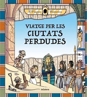 Viatge per les ciutats perdudes | 9788424666880 | Histórico, El Fisgón | Llibres.cat | Llibreria online en català | La Impossible Llibreters Barcelona