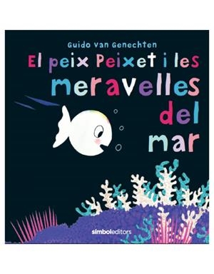 EL PEIX PEIXET I LES MERAVELLES DEL MAR | 9788415315742 | Genechten, van Guido | Llibres.cat | Llibreria online en català | La Impossible Llibreters Barcelona