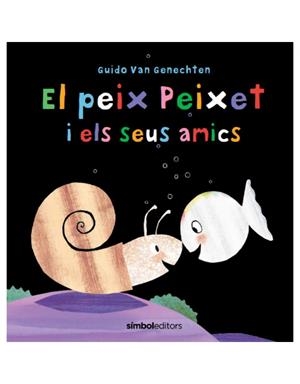 EL PEIX PEIXET I ELS SEUS AMICS | 9788415315759 | Guido van Genechten | Llibres.cat | Llibreria online en català | La Impossible Llibreters Barcelona